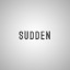 Sudden