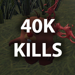 KILL 40,000 ENEMIES