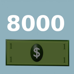 Get a money score of 8000 dollars