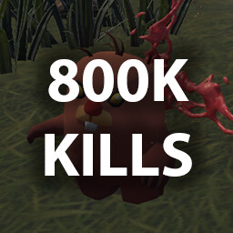 KILL 800,000 ENEMIES