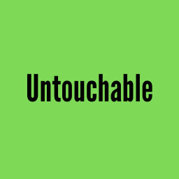 Untouchable