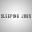 SLEEPING JOBS