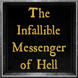 The Infallible Messenger of Hell