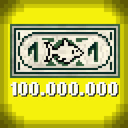 Earned 100.000.000 Fish-Dollars