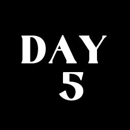 DAY 5