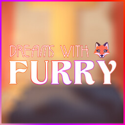 Dreams wiith Furry