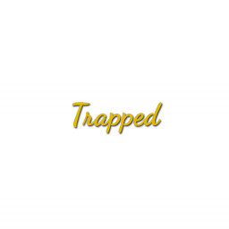 Trapped