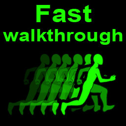 Fast walkthrough