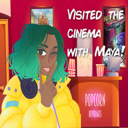 Visited the Cinema with Maya