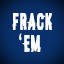 Frack them!