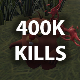 KILL 400,000 ENEMIES