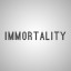 IMMORTALITY