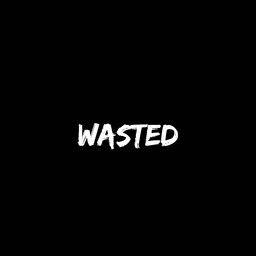 Wasted