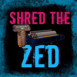 Shred The Zed