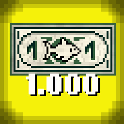 Earned 1.000 Fish-Dollars