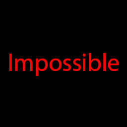 Impossible