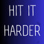 HIT HARDER!