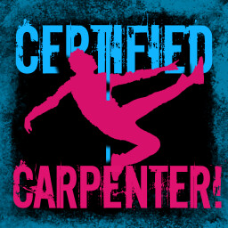 Certified Carpenter!