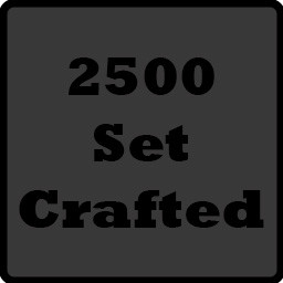 Crafted 2500 Sets!