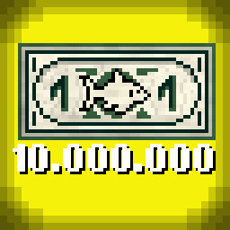 Earned 10.000.000 Fish-Dollars