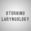 OTORHINOLARYNGOLOGY