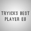 TRYICKS BEST PLAYER EU