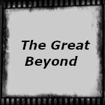 The Great Beyond