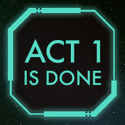 Act 1 is done