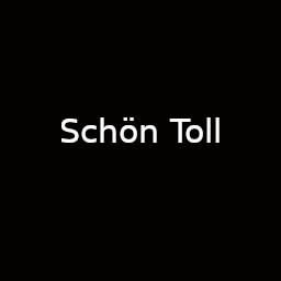 Schön Toll