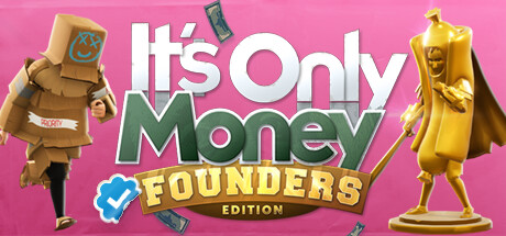 It's Only Money: Founders Edition