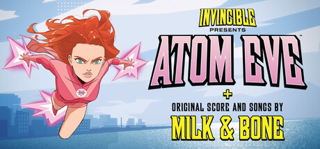 Invincible Presents: Atom Eve + Soundtrack