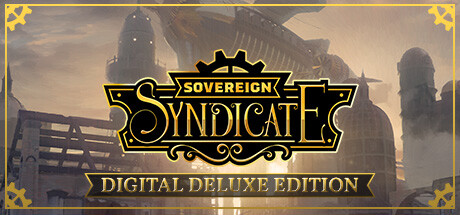 Sovereign Syndicate: Digital Deluxe Edition