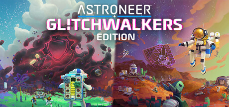 Astroneer: Glitchwalkers Edition