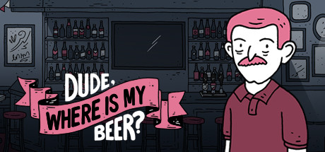 Dude, Where Is My Beer? + Original Soundtrack