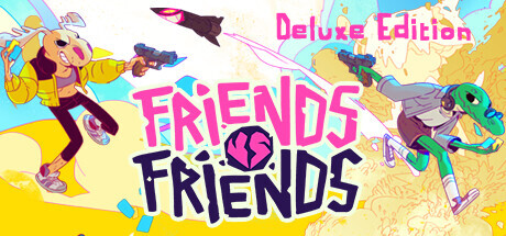 Friends vs Friends: Deluxe Edition