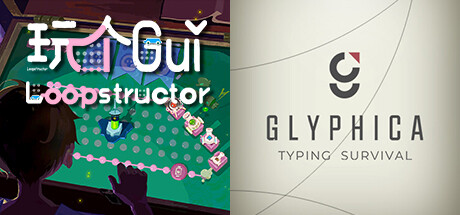 🚅Loopstructor × ⌨ Glyphica: Typing Survival