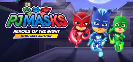 PJ MASKS: HEROES OF THE NIGHT - COMPLETE EDITION