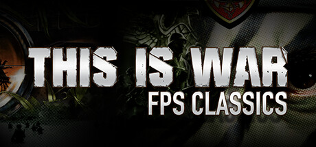 This is war: FPS classics