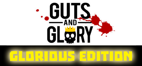 Guts & Glory Glorious Edition