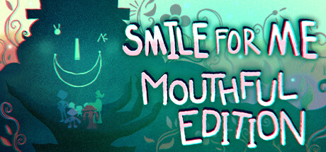 Smile For Me - Mouthful Edition