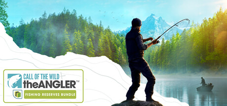 Call of the Wild: The Angler™ - Fishing Reserves Bundle