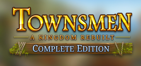 Townsmen - A Kingdom Rebuilt Complete Edition