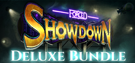 FORCED SHOWDOWN Deluxe