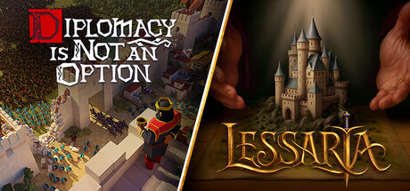 Diplomacy is Not an Option + Lessaria: Fantasy Kingdom Sim
