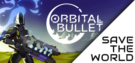 Orbital Bullet | Save the World