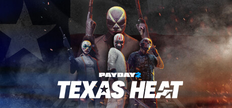 PAYDAY 2: Texas Heat Collection