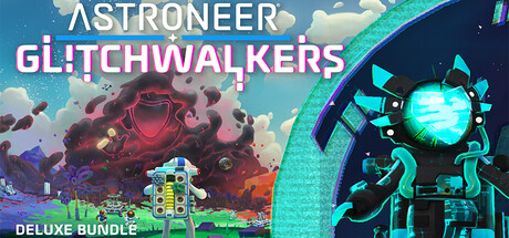 Astroneer: Glitchwalkers Deluxe