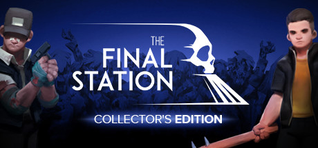 The Final Station Collector's Edition