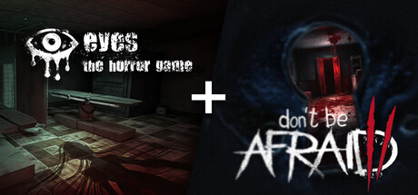 Don't Be Afraid 2 + Eyes: The Horror Game