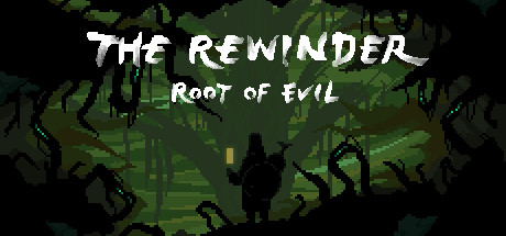 The Rewinder + The Rewinder-Root of Evil